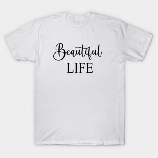 Beautiful Life Word Art Script Typography in Black and White T-Shirt